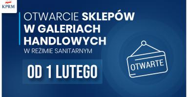 Grafika informująca o otwarciu sklepów w galeriach handlowych od 1 lutego 