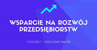 Wsparcie na rozwój przedsiebiorstw