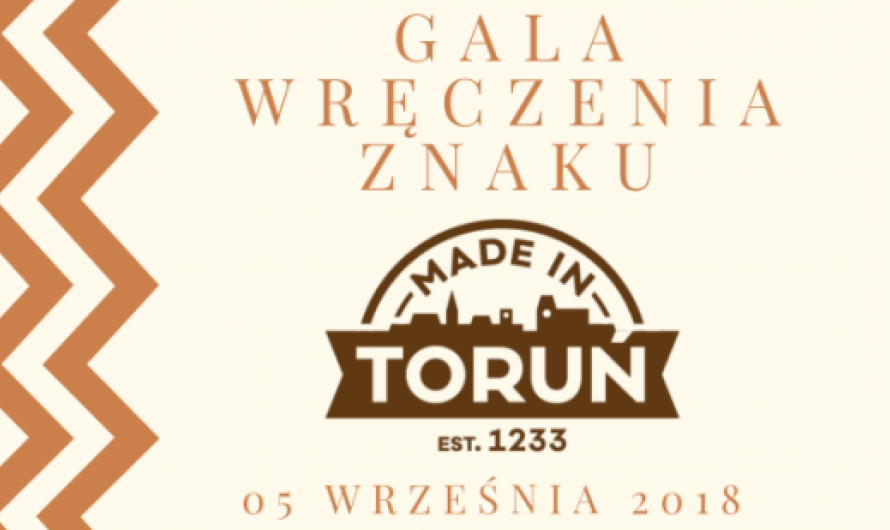 Gala wręczenia znaku „Made in Toruń”