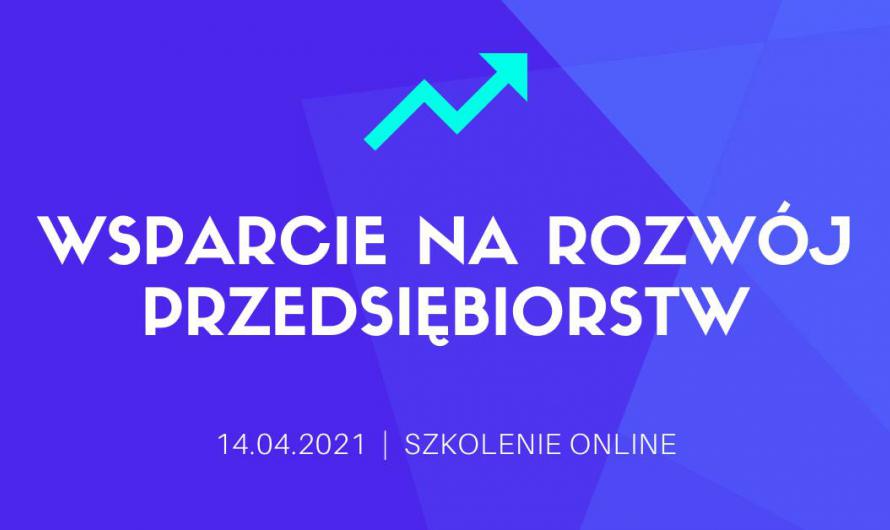 Wsparcie na rozwój przedsiebiorstw